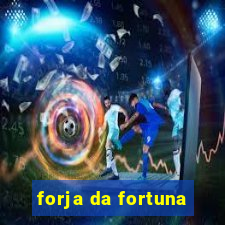 forja da fortuna